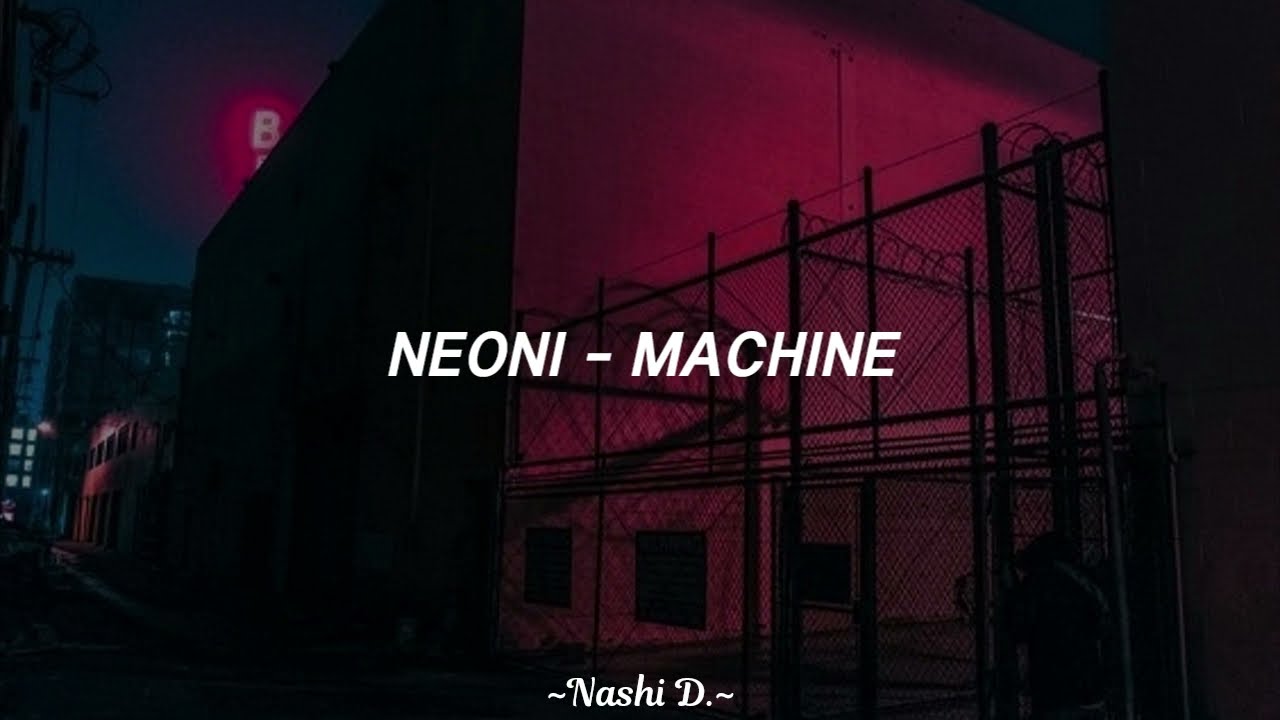 Neoni - Machine (Sub. español)