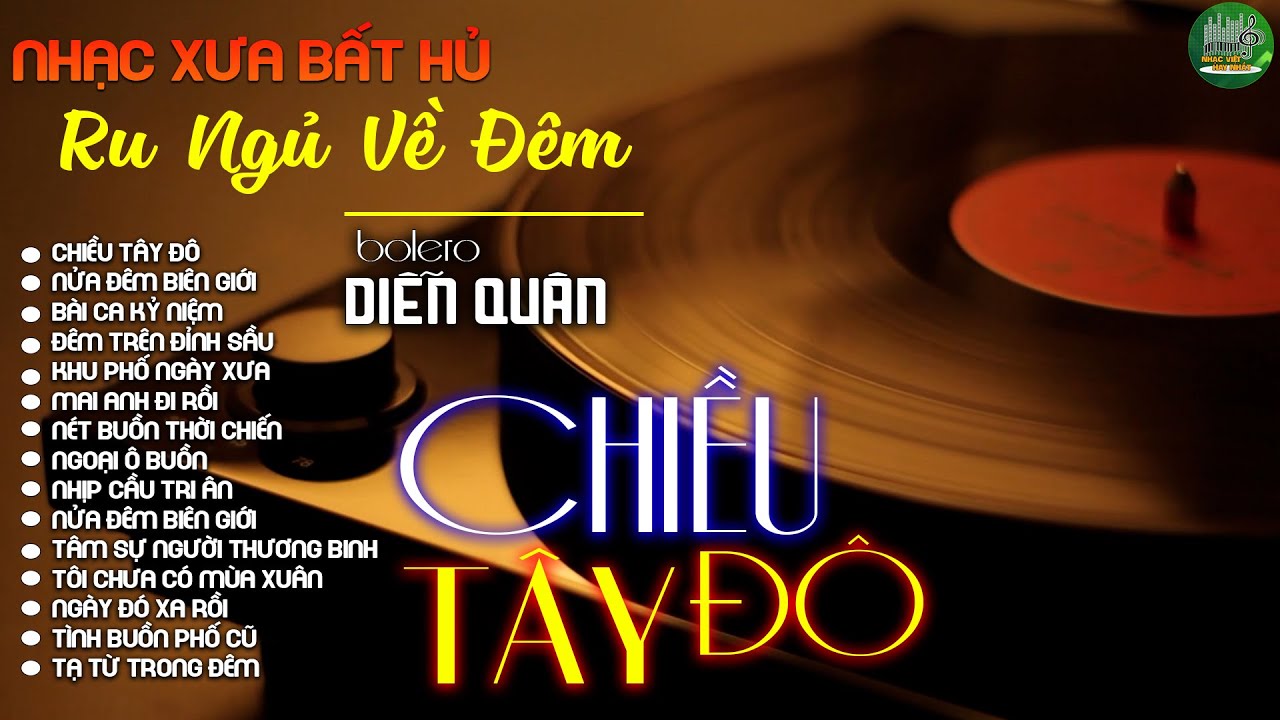 Chiều T&acirc;y Đ&ocirc; - LK Nhạc V&agrave;ng Hải Ngoại Xưa Hay Nhất C&ograve;n M&atilde;i Theo Thời Gian - DIỄN QU&Acirc;N