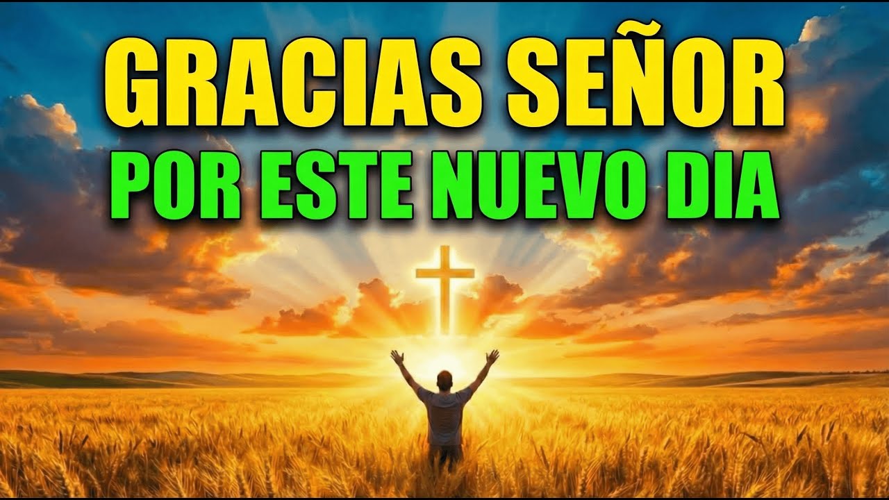 ORACIÓN DE LA MAÑANA ENTREGA TU DÍA A DIOS CON PROPÓSITO Y FE ☀️🙏