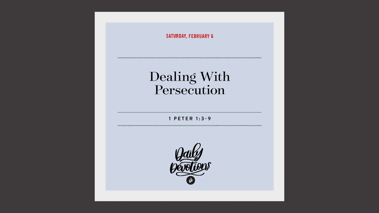 Dealing With Persecution  – Daily Devotional