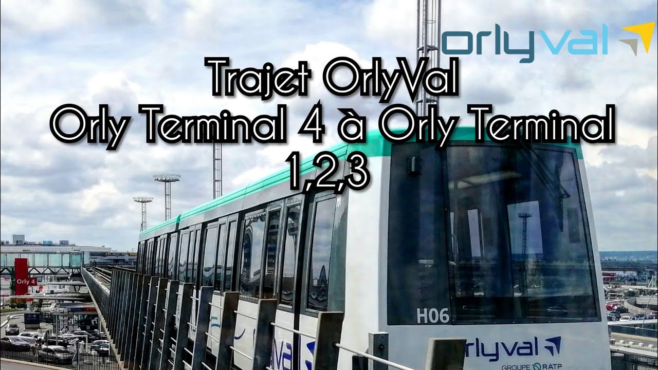 Trajet [OrlyVal] : Orly Terminal 4 à Orly Terminal 1,2,3 dans une Val 206 rénové