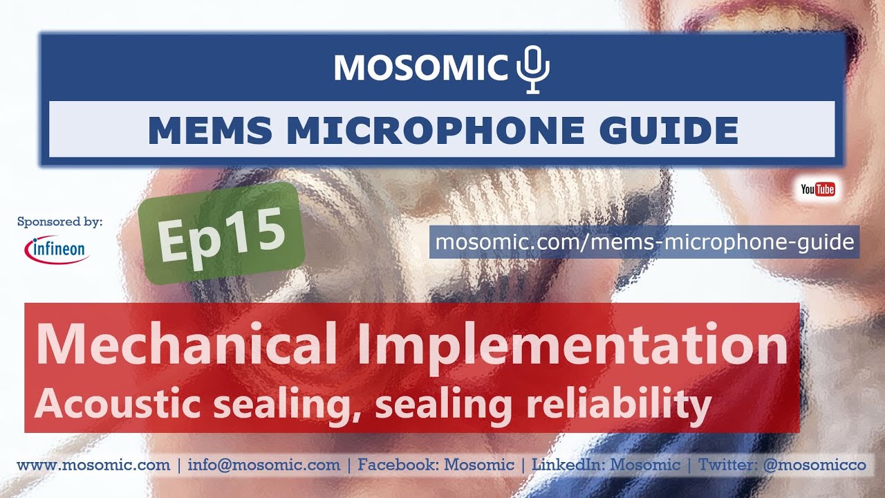 Mechanical Implementation: Acoustic Sealing | MEMS Microphone Guide Ep15 | Mosomic