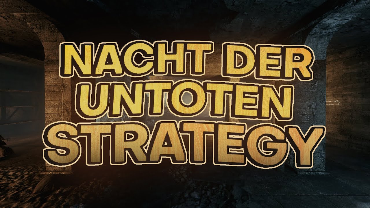 Nacht Der Untoten Black Ops High Round Strategy