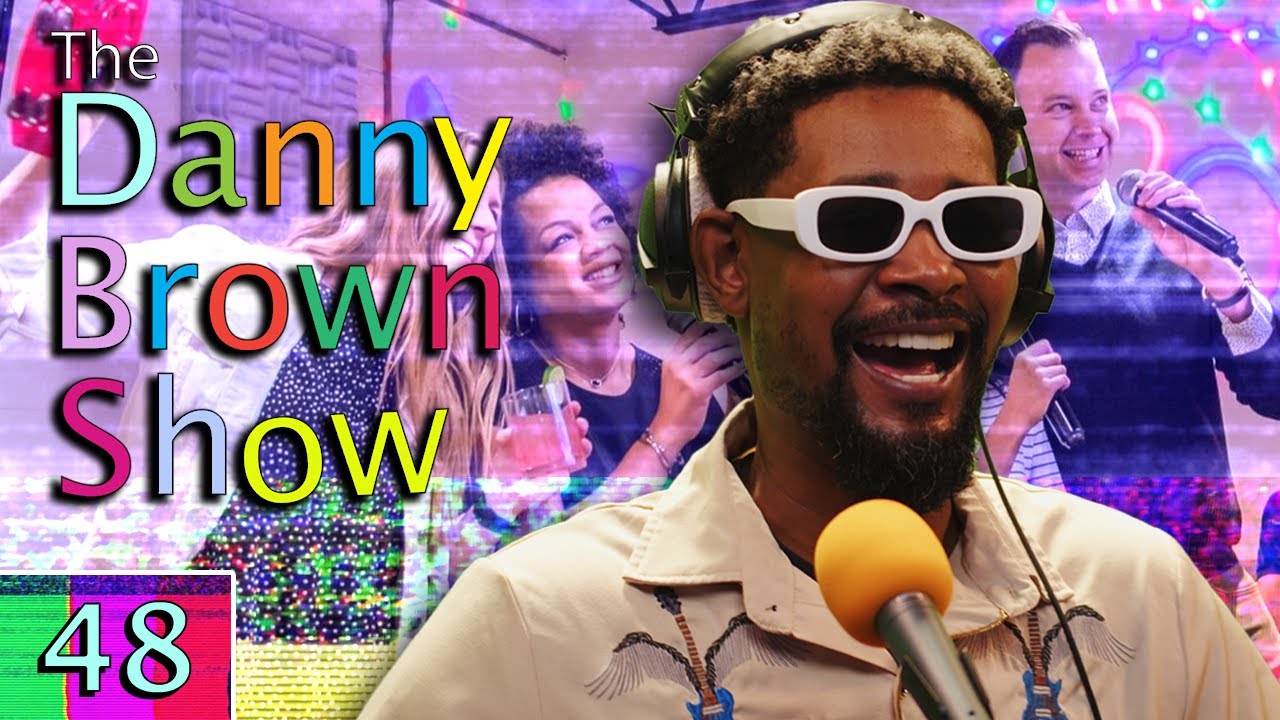 Ep. 48 | The Danny Brown Show