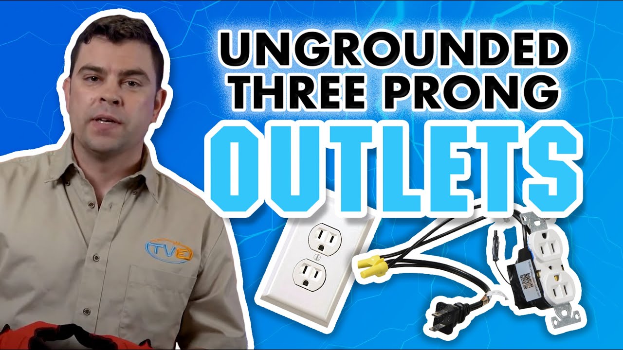 Ungrounded 3 Prong Outlets - Troubleshoot
