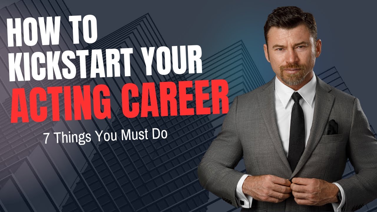 How To Start Your Acting Career (Tips From A Working Actor)