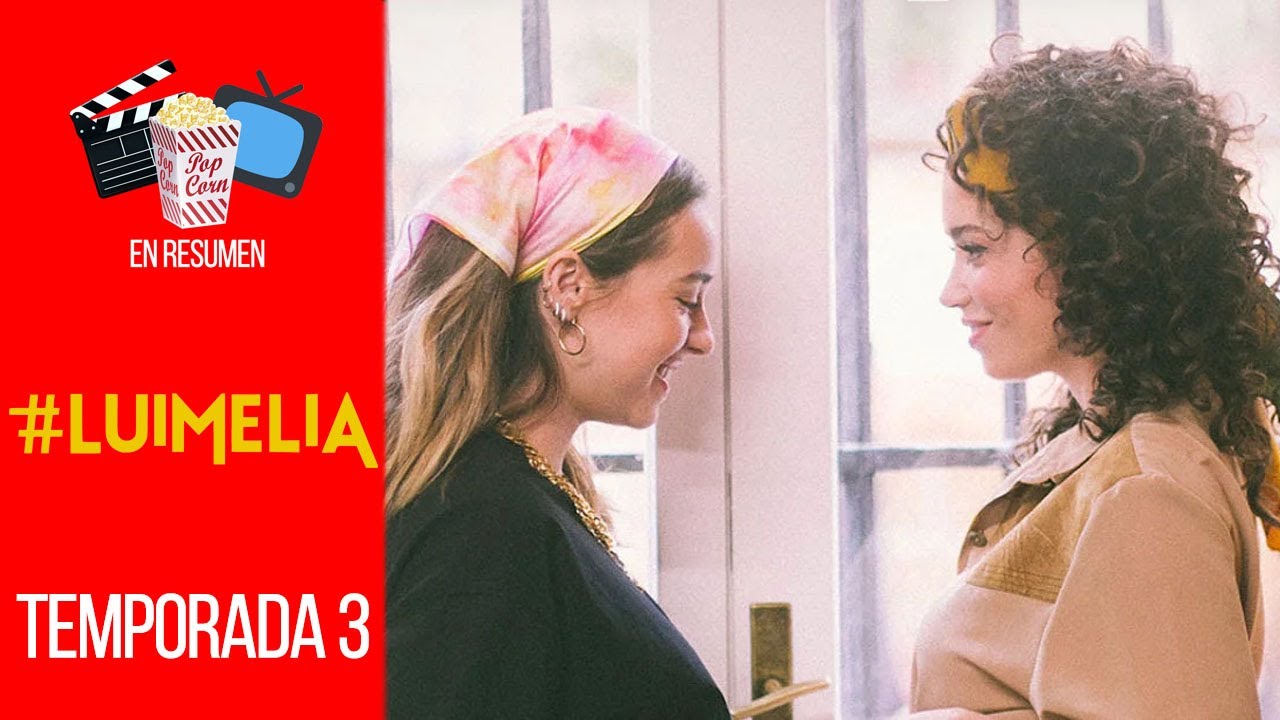 #LUIMELIA — TEMPORADA 3 | EN RESUMEN