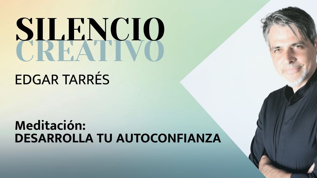 MEDITACIÓN: DESARROLLA TU AUTOCONFIANZA