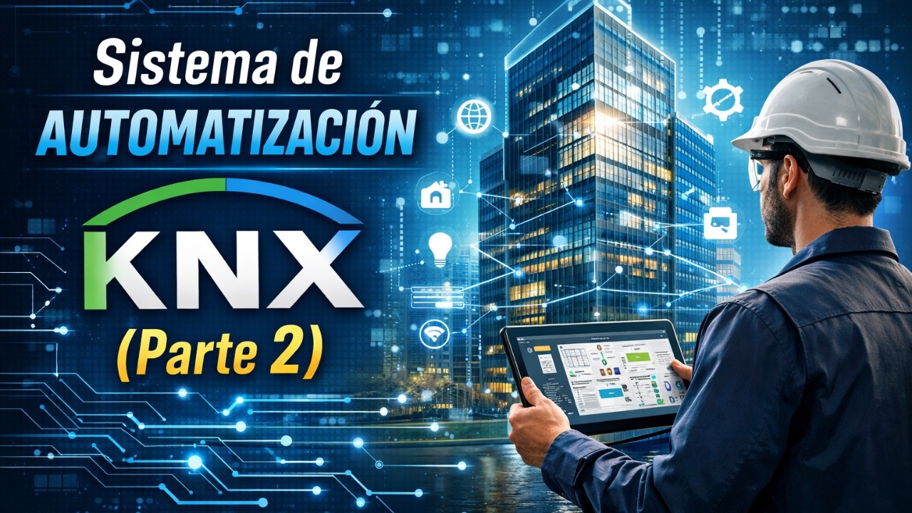 Sistemas de automatización KNX Parte 2/2 por Ing. Roberto Cueva