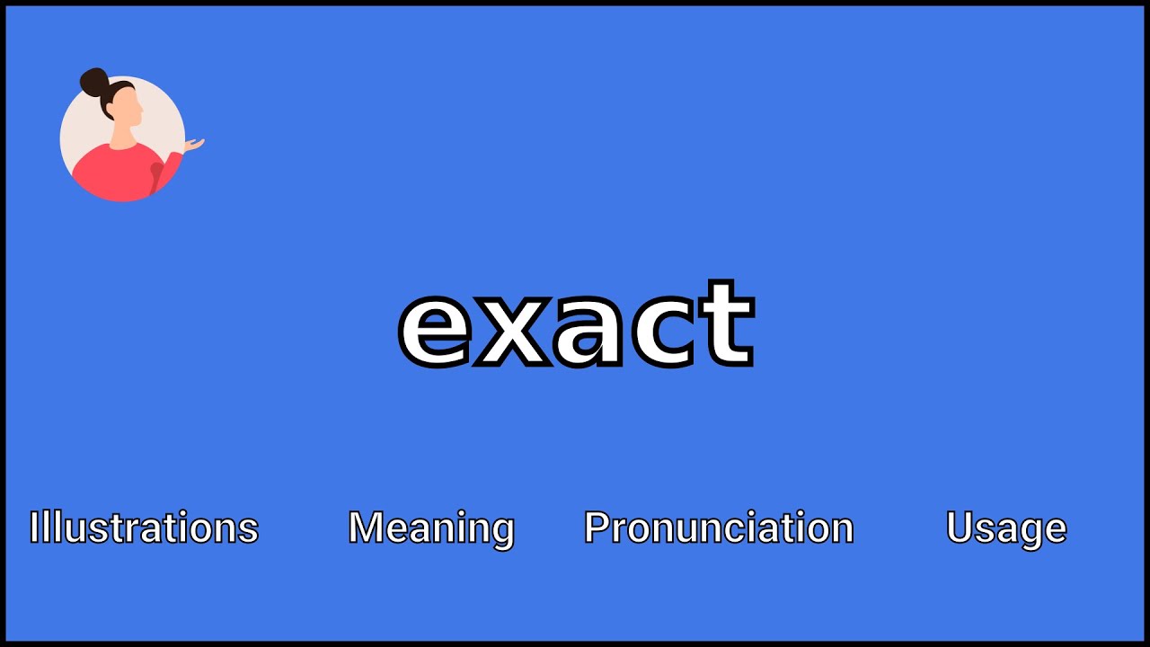 EXACT &mdash; значение и произношение