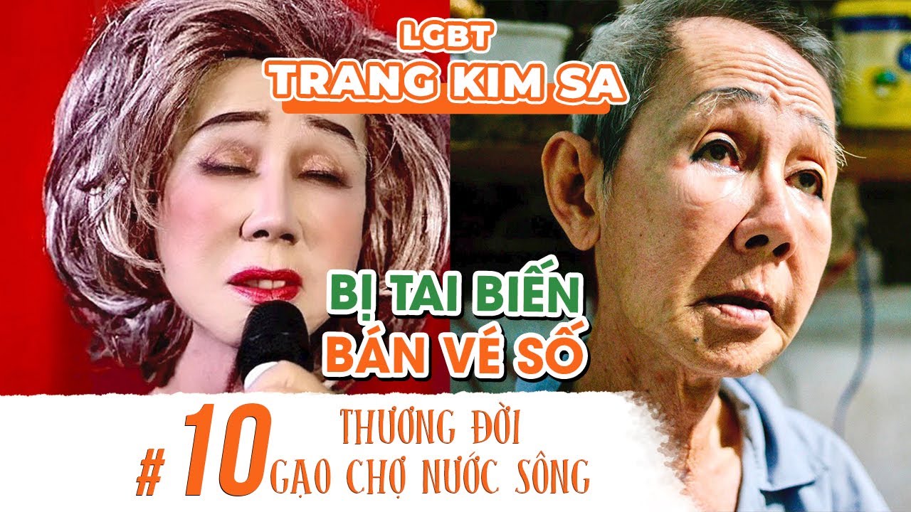 THƯƠNG ĐỜI GẠO CHỢ NƯỚC SÔNG #10 :cô đào chuyển giới đầu tiên ở VN TRANG KIM SA sống an phận bên vợ