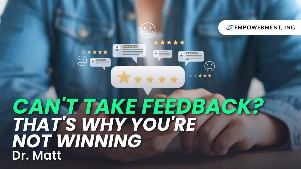 Can't Take Feedback? That's Why You're Not Winning