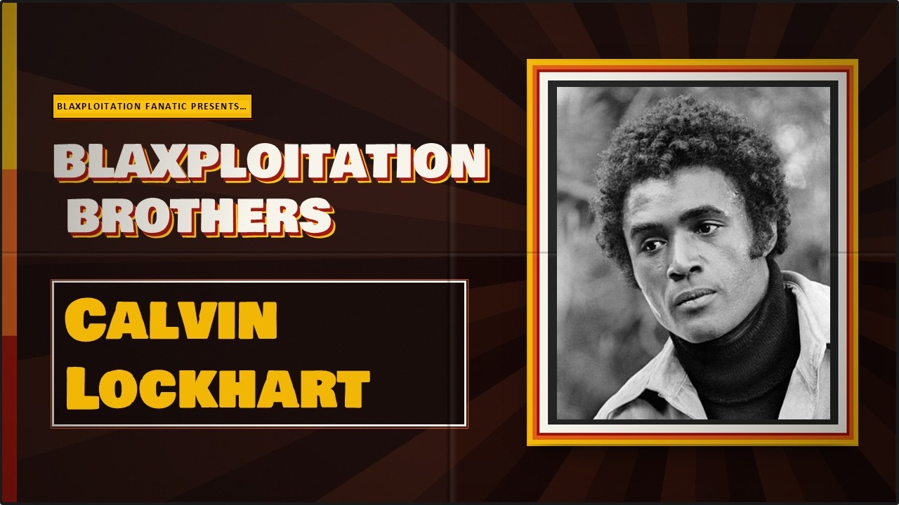 Blaxploitation Brothers - Calvin Lockhart