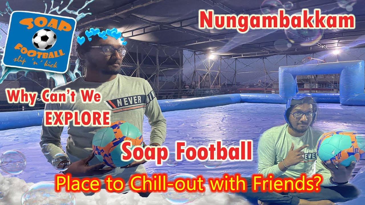Soap football  | fun football | Nungambakkam | Why Can't We - Explore