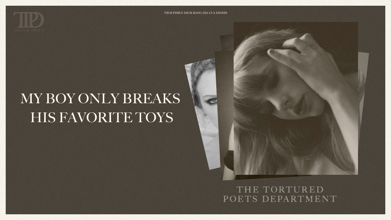 Vietsub - Lyrics || MY BOY ONLY BREAKS HIS FAVORITE TOYS - Taylor Swift