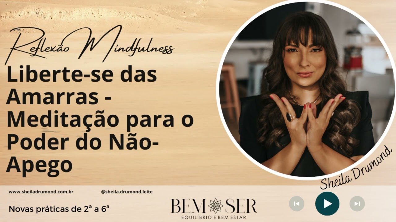 Liberte se das Amarras - Meditação para o Poder do Não Apego