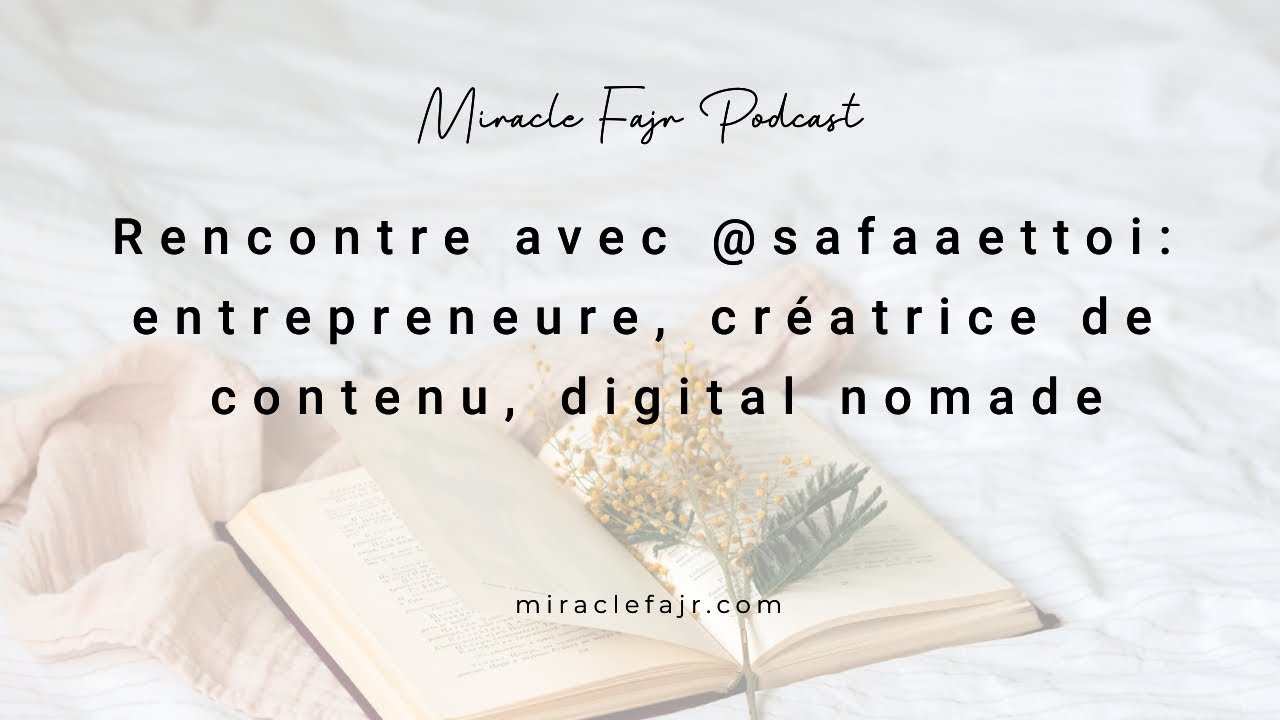Podcast 96: Rencontre avec @safaaettoi : entrepreneure, créatrice de contenu, digital nomade !