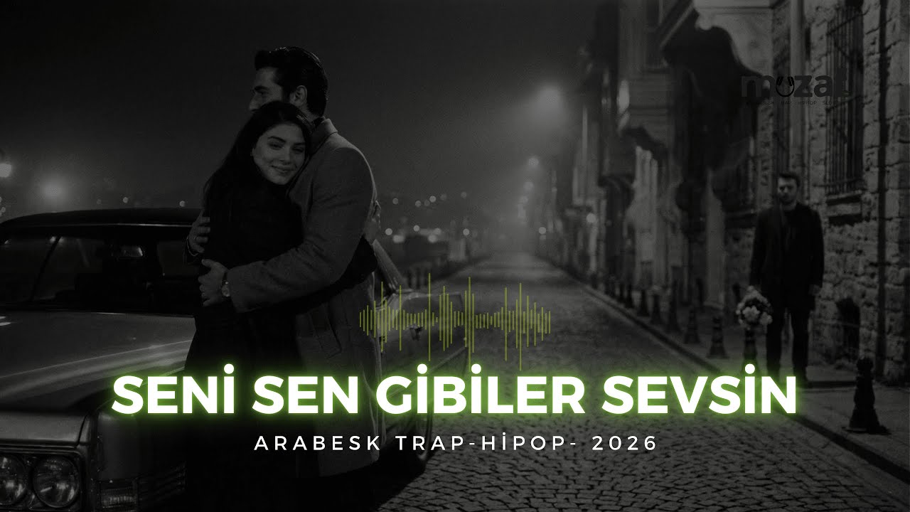 Seni Sen Gibiler Sevsin I Arabesk Rap Hiphop - 2026