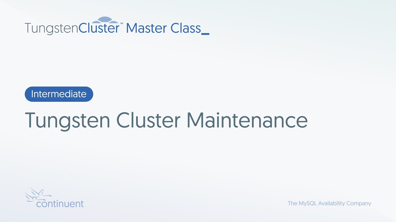 Maintenance | Tungsten Cluster Master Class - Intermediate #1