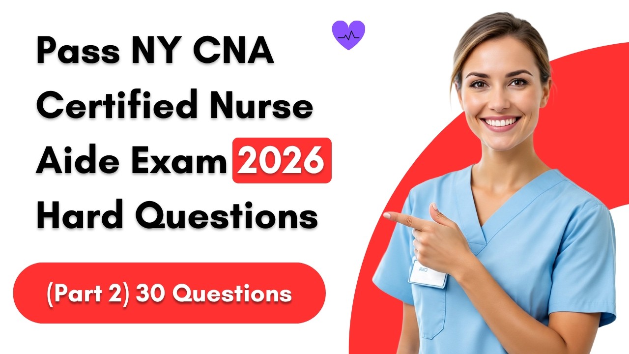 Pass NY CNA Certified Nurse Aide Exam 2026 | 30 Hardest Questions You MUST Know (Part 2)