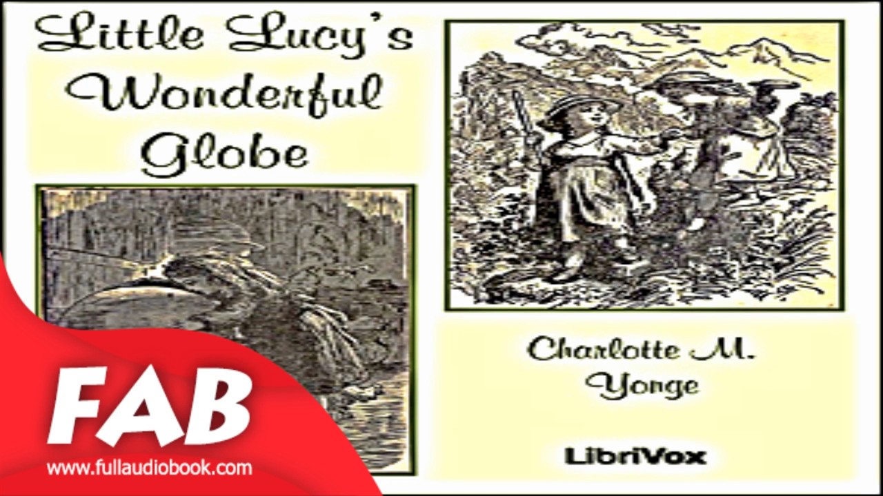 Little Lucy's Wonderful Globe Full Audiobook by Charlotte Mary YONGE by Children's Fiction