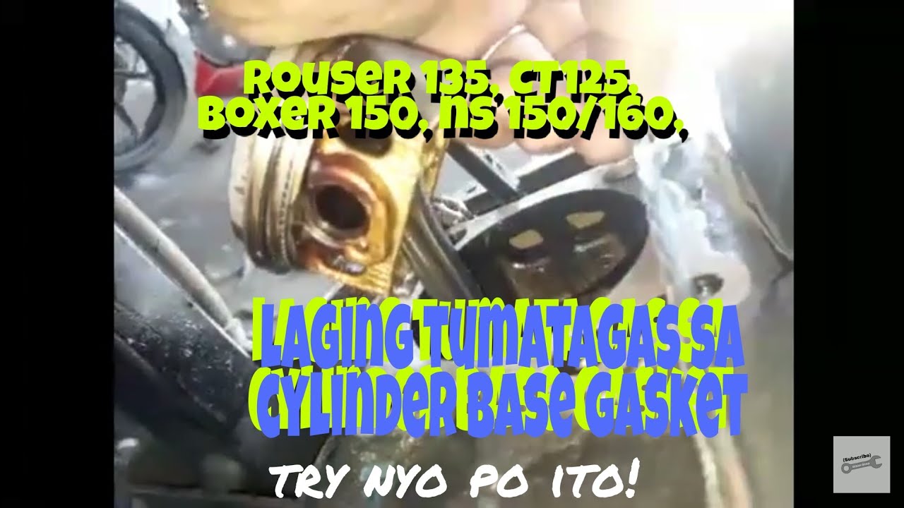 Rouser 135, CT 125, Boxer 150, NS150/160/125 na Laging tumatagas sa cylinder base gasket, try nyo to