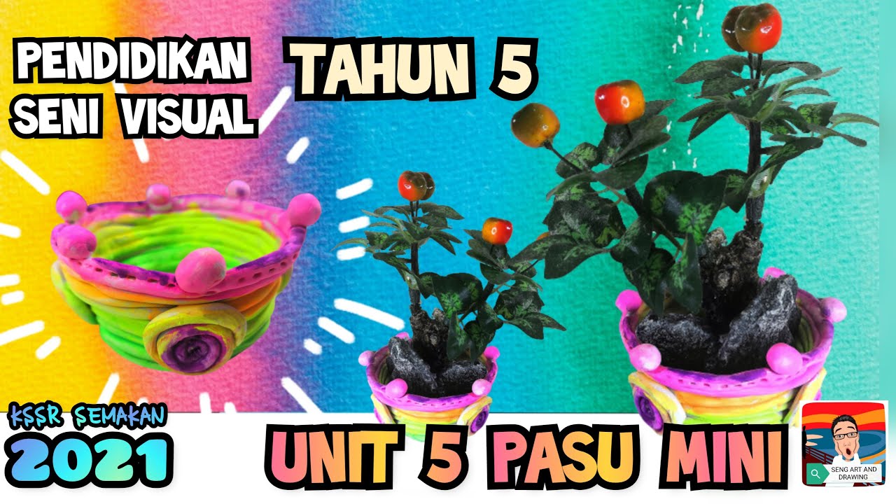 2021 PENDIDIKAN SENI VISUAL TAHUN 5 : UNIT 5 PASU MINI : TEMBIKAR TRADISIONAL (M/S 42-45)