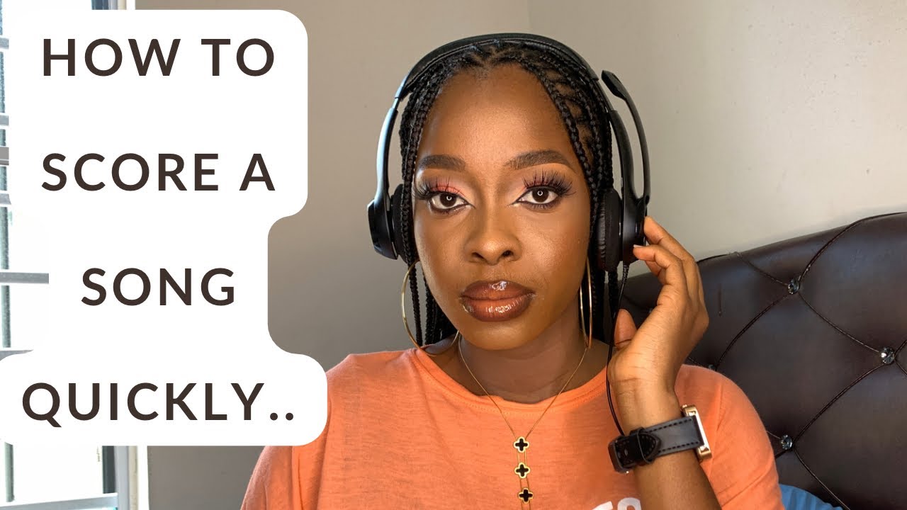 HOW TO SCORE A SONG QUICKLY.