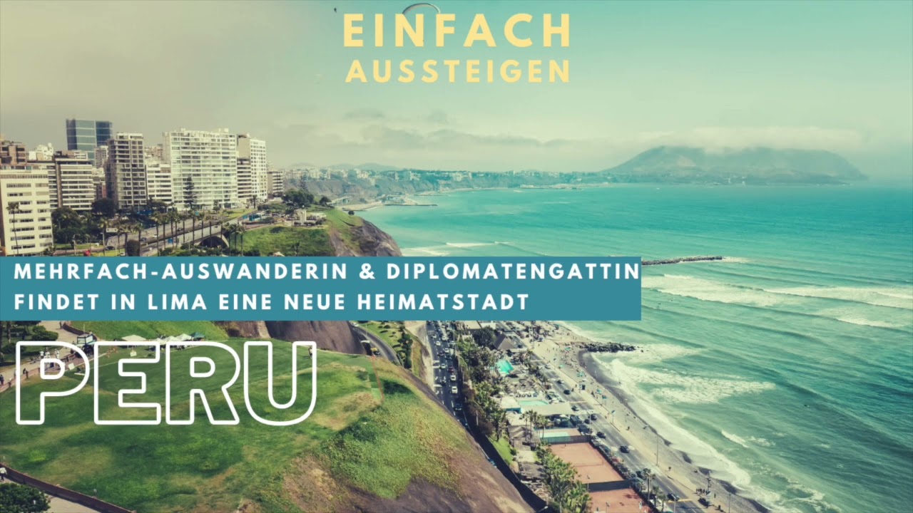 Auswandern nach Peru – Mehrfach-Auswanderin und Diplomatengattin lebt in Lima