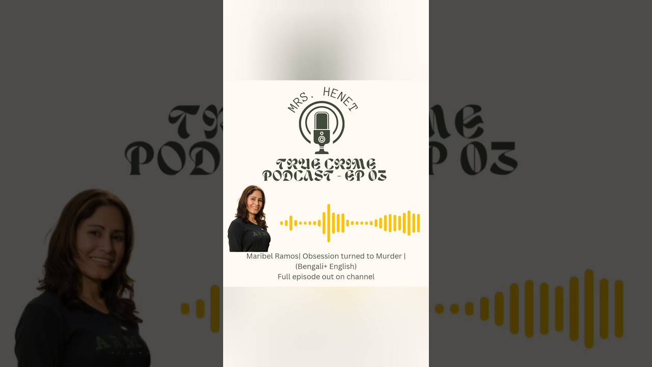 True Crime Podcast in Bengali. Episode 3 | Maribel Ramos |Full episode in Channel 