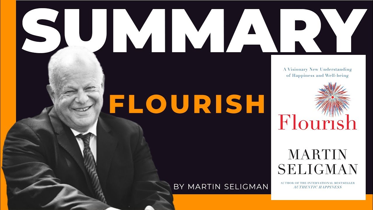 Learn How To Go Beyond Happy with Flourish by Martin Seligman Book Summary