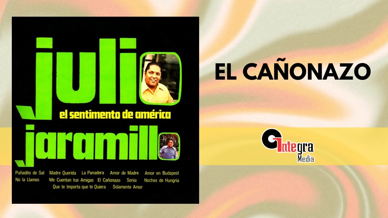 El Cañonazo - Julio Jaramillo | Video Lyric