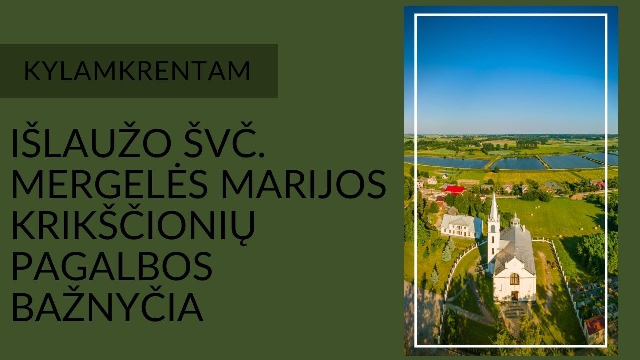 Išlaužo Švč. Mergelės Marijos Krikščionių Pagalbos bažnyčia I Vasara I KylamKrentam