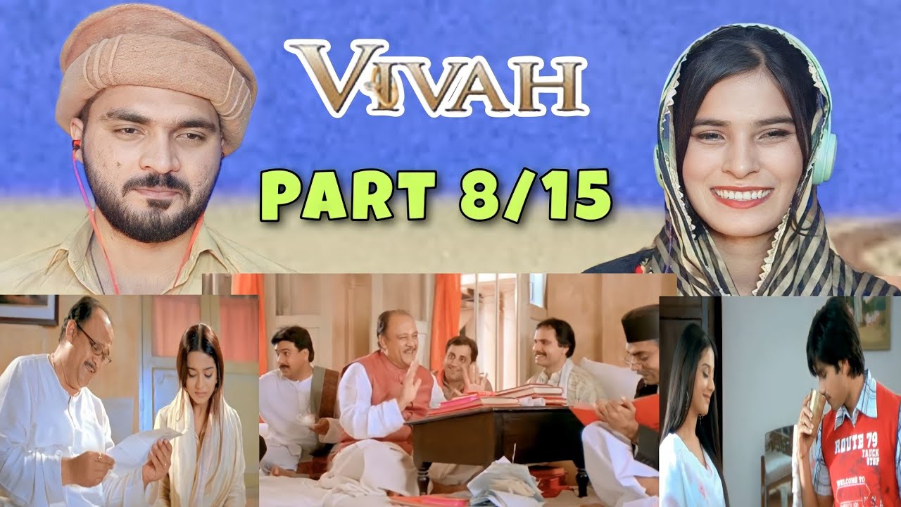 Vivah: prem & poonam | Shahid Kapoor | Alok Nath | Pakistani Reaction | Part 8/15