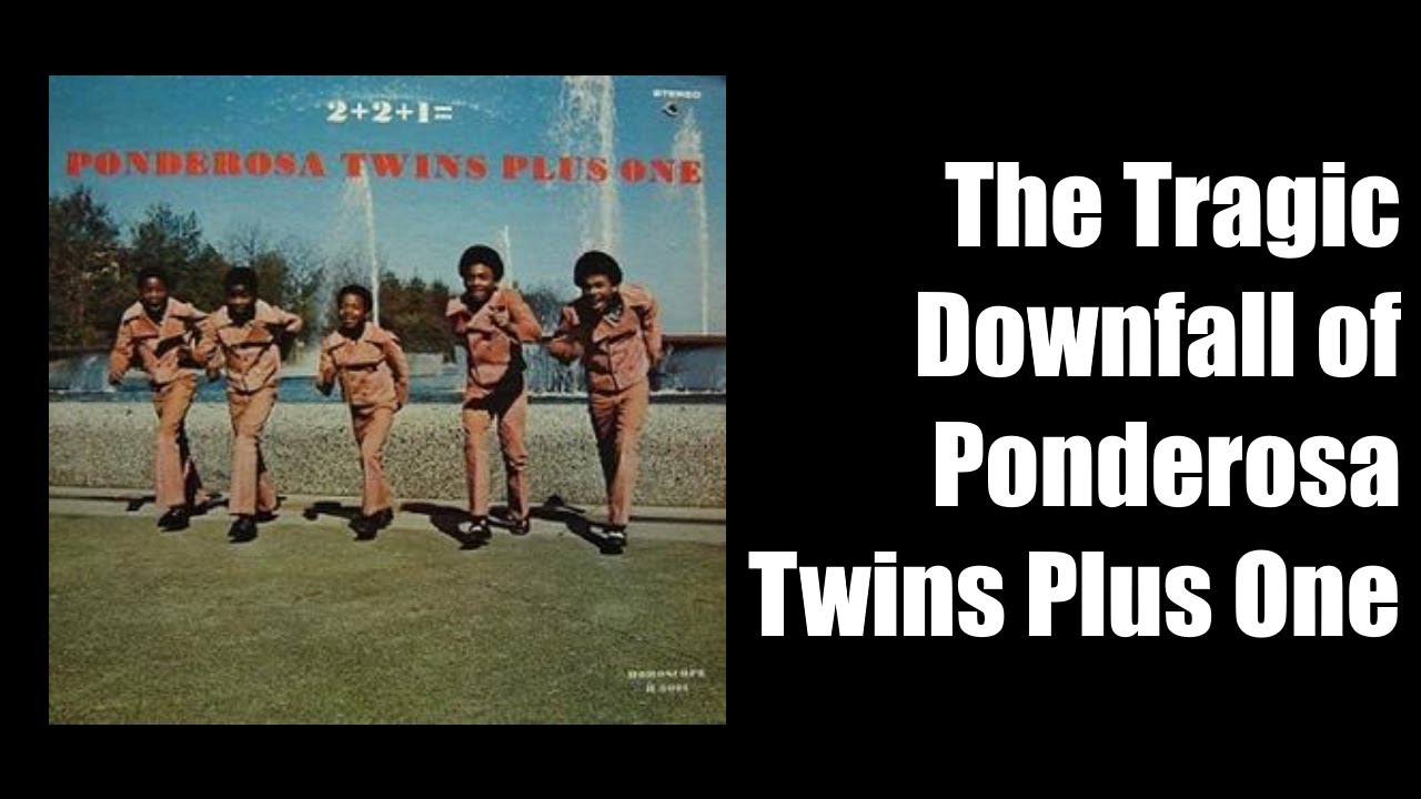 The Tragic Downfall of Ponderosa Twins Plus One