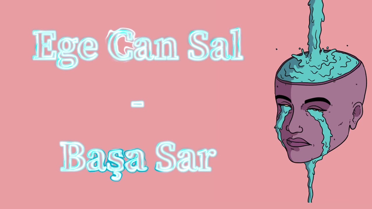 Ege Can Sal - Başa Sar ( s&ouml;zleri, lyrics, English lyrics)