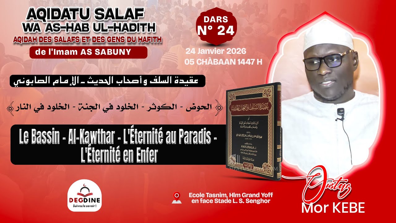 DIRECT Oustaz Mor KÉBÉ Aqidatu Salaf 24 du 24-01-26:Le Bassin,Al-Kawthar,L'Éternité Paradis et Enfer