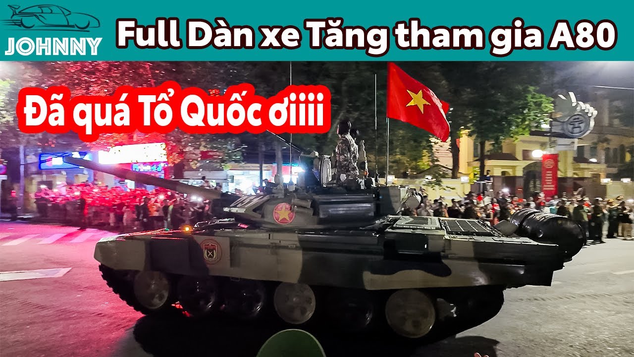 Cận cảnh Đoàn xe Tăng đa chủng loại của Quân Đội Nhân Dân Việt Nam tham gia A80 đi giữa Rừng người
