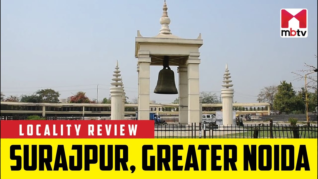 Locality Review: Surajpur, Greater Noida #MBTV #LocalityReview