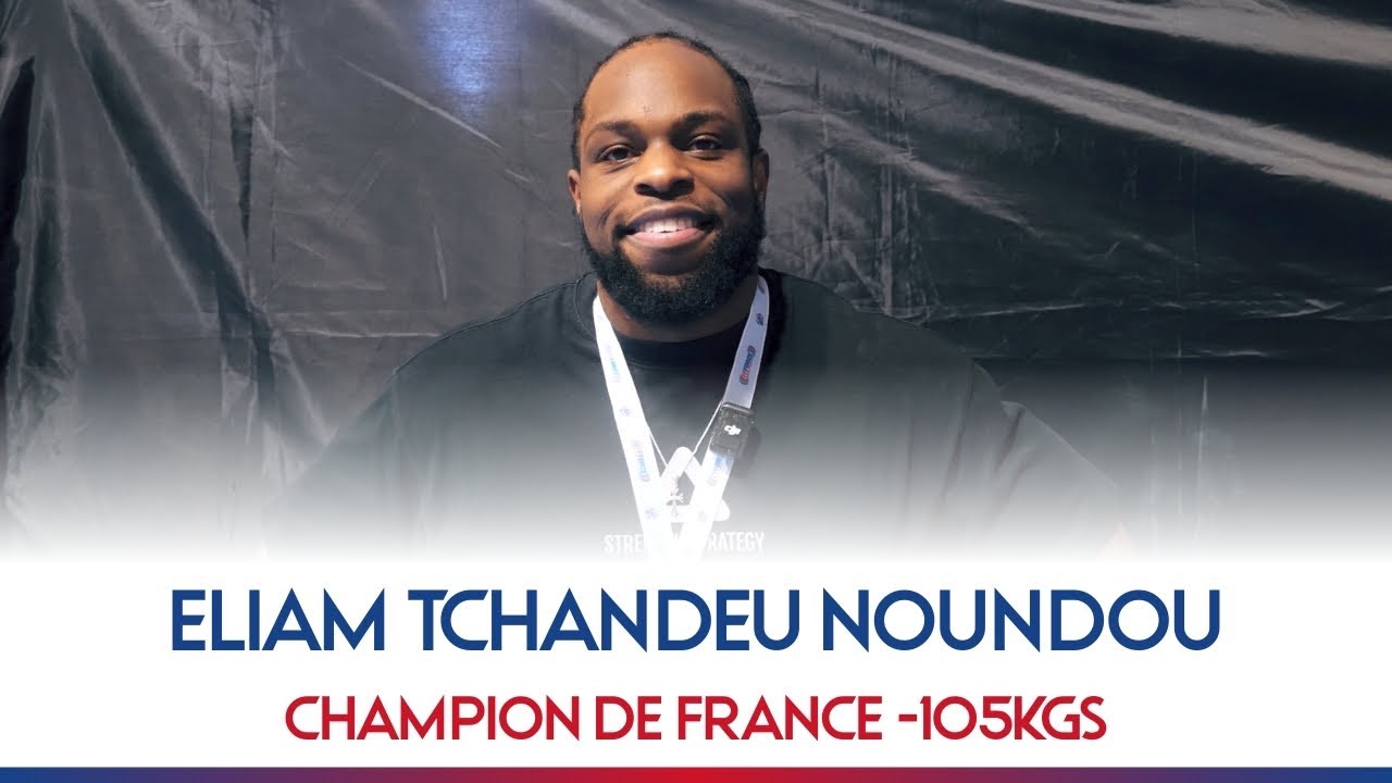 R&Eacute;ACTION &Agrave; CHAUD : Eliam Tchandeu Noundou Champion de France de Force Athl&eacute;tique en -105KGS !
