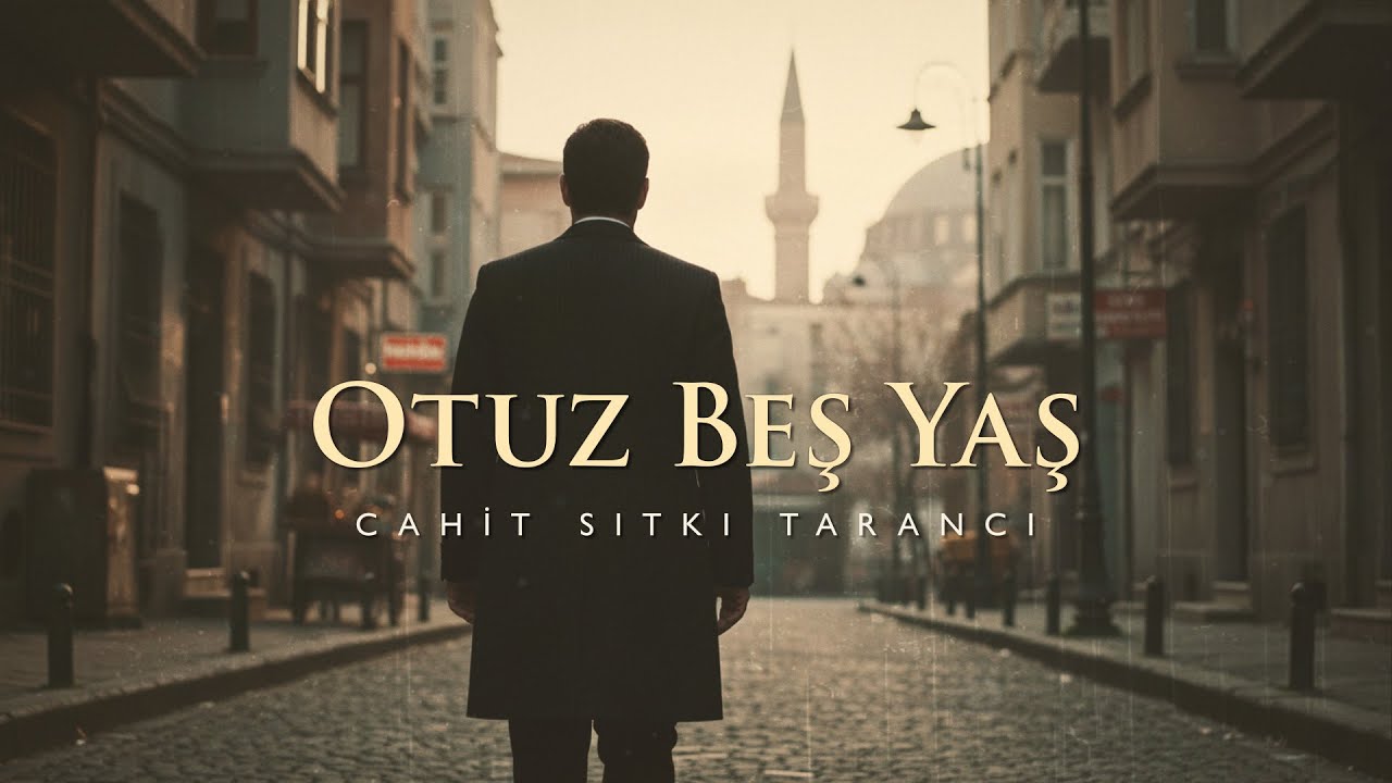 Cahit Sıtkı Tarancı - Otuz Beş Yaş [Şiir]