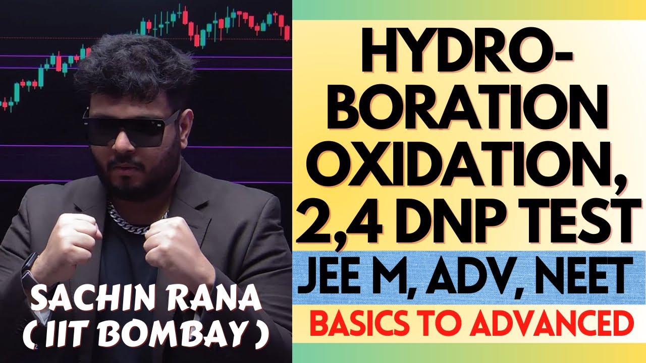 💥Hydroboration Oxidation, DNP Test | Alcohols, Phenols and Ethers | JEE Main, Advanced, NEET 2024