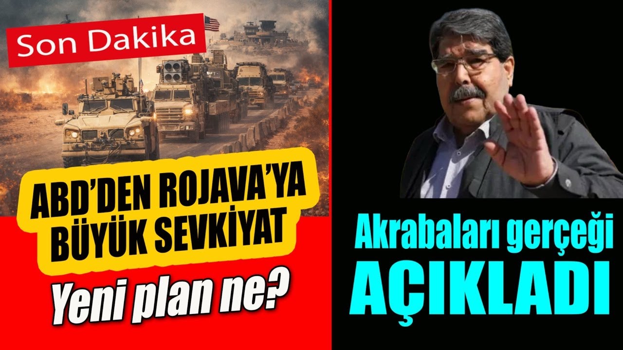 ABD’den Rojava’ya büyük sevkiyat yeni plan ne?, Salih Müslim’in akrabaları gerçeği açıkladı