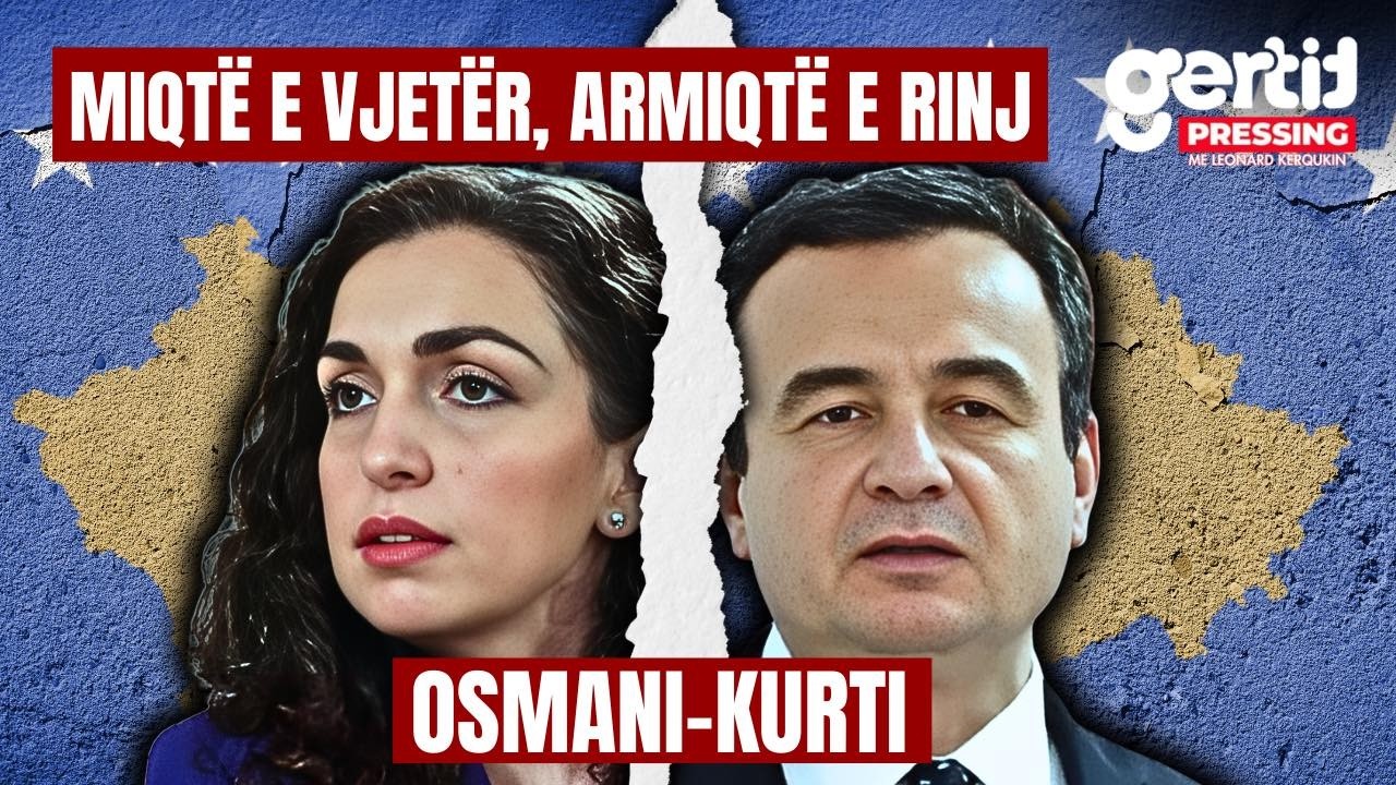 KURTI–OSMANI/ MIQTË E VJETËR, ARMIQTË E RINJ | PRESSING  | T7