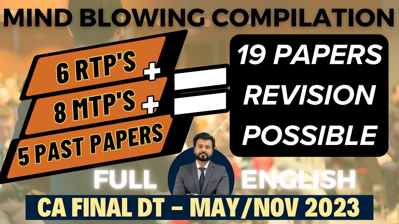 6 RTP’s + 8 MTP’s + 5 PAST PAPERS - FULL ENGLISH | LAST DAY REVISION | CA FINAL DT | MAY/NOV 2023