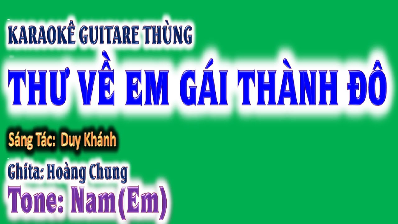 karaoke Thư về em gái thành đô, ghita thùng | tone nam(Em), guitare Hoàng Chung | 2024 St: Duy Khánh