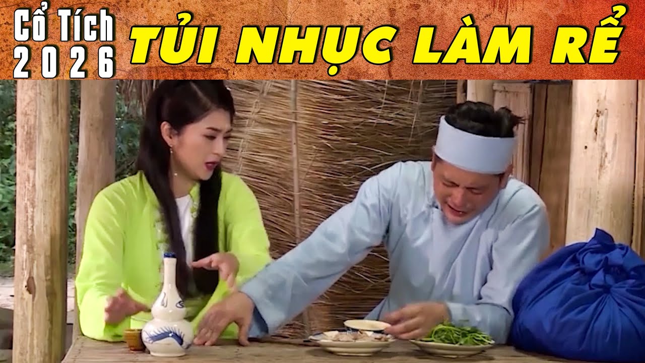 CỔ TÍCH MỚI 2026 - TỦI NHỤC LÀM RỂ | Phim truyện cổ tích hay nhất | Cổ tích Việt Nam 2026