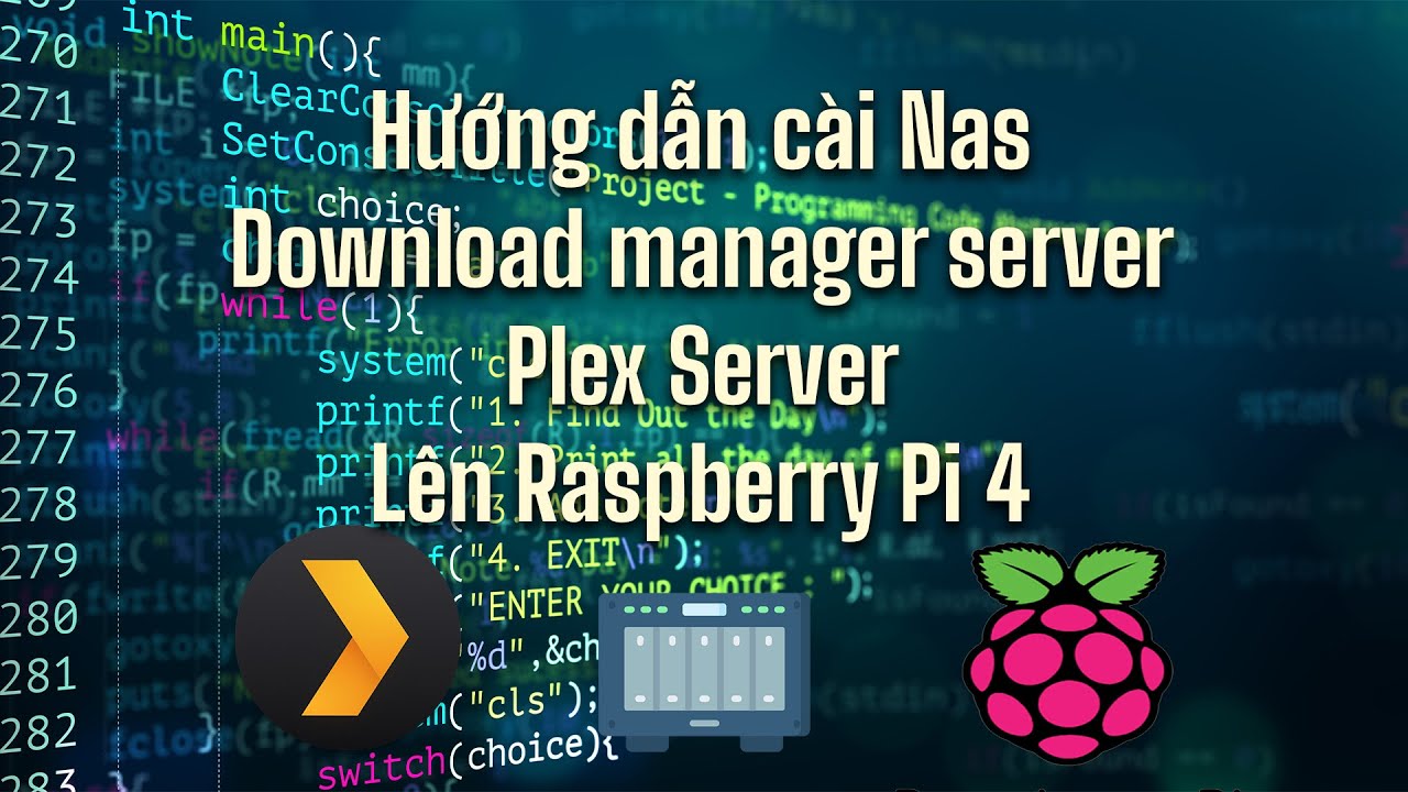 Hướng dẫn cài đặt mini NAS, Download manager server, Plex Server lên Raspberry Pi 4