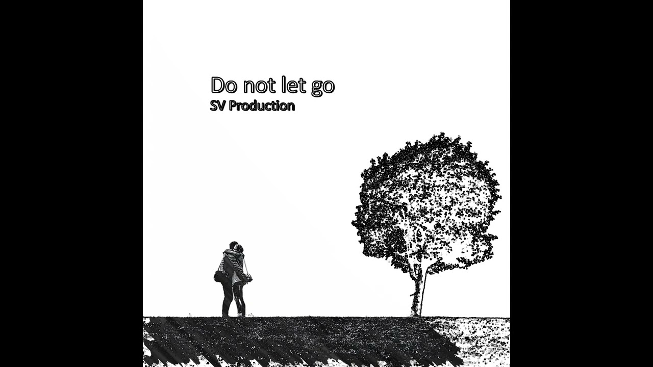 SV Production - Do not let go