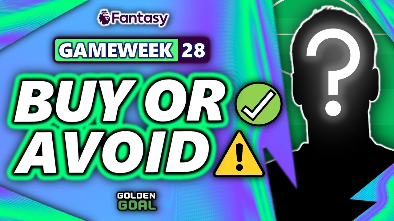 PLAYERS TO BUY ✅ AND AVOID ⚠️ FOR FPL GAMEWEEK 28! | Fantasy Premier League 25/26
